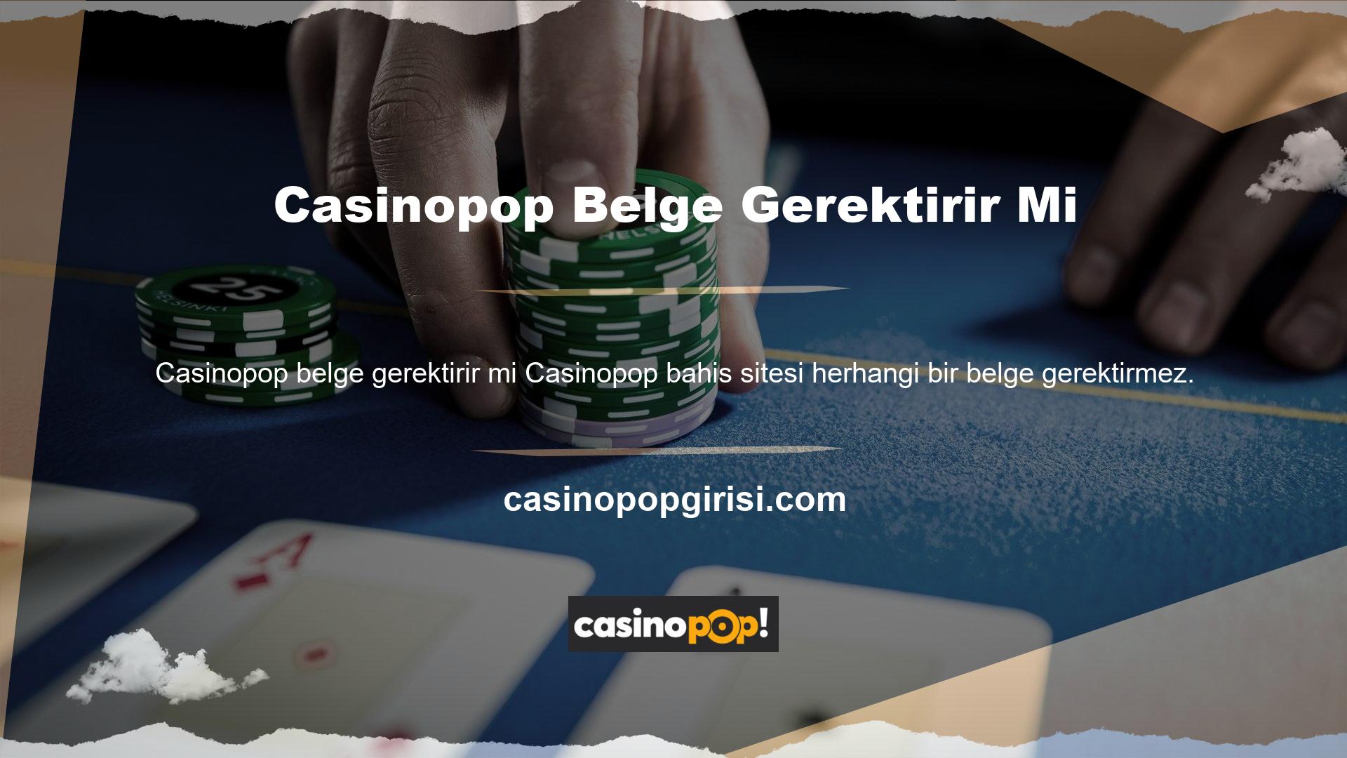 Belge gerektirmeyen çevrimiçi casino siteleri arasında olabilir